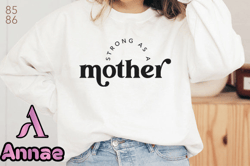 Strong As a Mother Design 90