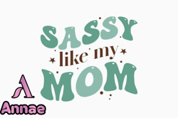 Sassy Like My Mom Design 392