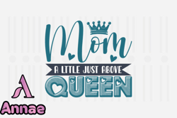 Mom a Little Just Above,Mothers Day SVG Design118