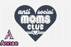 Anti-social Moms Club,Mothers Day SVG Design169