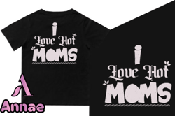 I Have Hot Moms Design192