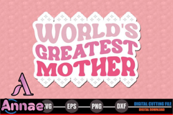 Worlds Greatest Mother – Mothers Day Design 218
