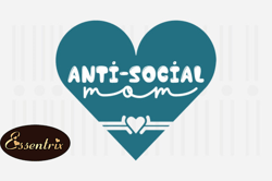Anti-social Mom,Mothers Day SVG Design165