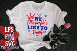We the People Like to Party T-shirt Design 117