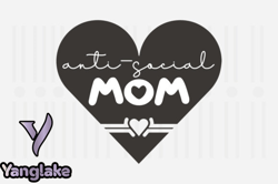 Anti-social Mom,Mothers Day SVG Design164