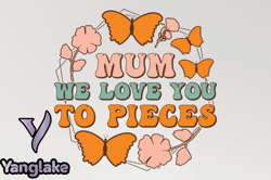 Mum We Love Mothers Day SVG Sublimation Design234