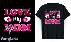 Love My Mom T-Shirt Design Design 115