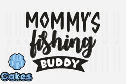 Mommys Fishing Buddy,Mothers Day SVG Design41