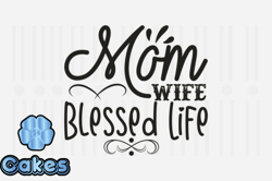Mom Wife Blessed Life,Mothers Day SVG Design43