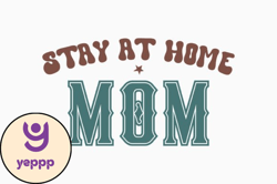 Stay at Home Mom Funny Mom SVG Design 331