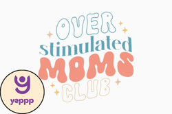 Over Stimulated Moms Club Retro Mothers Design 430