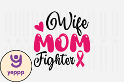 Wife Mom Fighter,Mothers Day SVG Design138