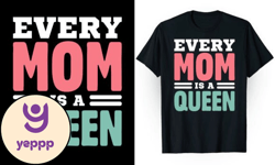 Every Mom is a Queen T-Shirt Design 108