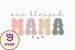 Retro Mothers Day One Blessed Mama, Mother day PNG, Mother day PNG Design 383