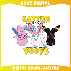 Easter Is Better With My Peeps Happy Easter Pokemon Peeps Svg213