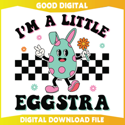 Funny Im A Little Eggstra Easter Day SVG315