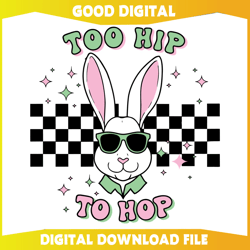 Funny Too Hip To Hop Easter Bunny SVG321