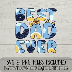 Best DAD Ever SVG - Best Dad SVG - Bluey svg - Digital Download Fun with Crafting - svg and png files included 1