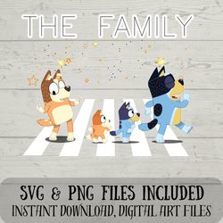 Bluey Family SVG - Bluey SVG - In My Family Era - Digital Download - Fun Crafting - svg and png included 1
