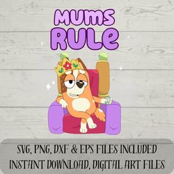 Mums Rule SVG - Mum Life SVG - Fun Bluey-Inspired SVG - Craft Wholesome Projects with Mums Rule Digital Design -svg,png,