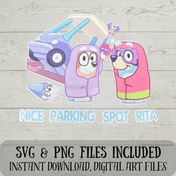 Nice Parking Spot Rita SVG - Bluey SVG - The grannies SVG - Digital Download - Fun Crafting - Perfect for car - svg & pn