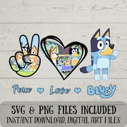 Peace, Love and Bluey SVG - Bluey SVG - In My Bluey Era SVG - Digital Download - Fun Crafting - svg and png included 1