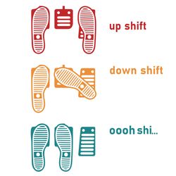 Up Shift Down Shift Oh Shit svg files for -XiemStockshop