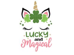 lucky and magical unicorn, st patrick day unicorn svg, pretty and magical svg, st patricks day unicorn svg, st patricks