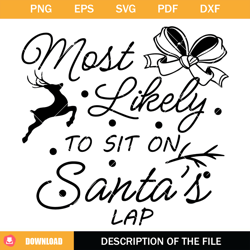 Most Likely To Sit On Santas Lap Svg, Funny Christmas Svg