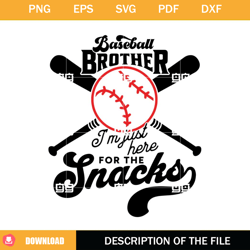Baseball Brother SVG, Im Just Here For The Snacks SVG, Baseball SVG,NFL svg, NFL foodball