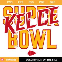 Kelce Super Bowl SVG, Kansas City Chiefs SVG, Travis Kelce Chiefs SVG,NFL svg, NFL foodball