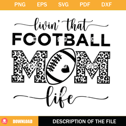 Livin That Football Mom Life SVG, Football Mama SVG, Football Mom SVG,NFL svg, NFL foodball