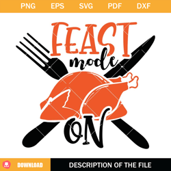 Feast Mode On Svg, Cute Funny Thanksgiving Svg, Funny Turkey Svg