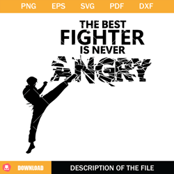 The Best Fighter Is Never Angry Svg, Karate Fighter Svg
