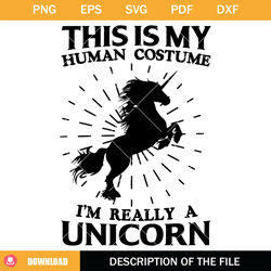 This Is My Human Costume Im Really A Unicorn Svg, Unicorn