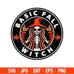 Basic Fall Witch Starbucks Svg, Skeleton Coffee Svg, Halloween Svg , Silhouette Cut File