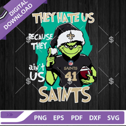 Grinch They Hate Us Because They Aint Us New Orleans Saints SVG,NFL svg, Football svg, super bowl svg