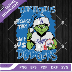 They Hate Us Because They Aint Us La Dodgers SVG, Grinch Los Angeles Dodgers SVG,NFL svg, Football svg, super bowl svg