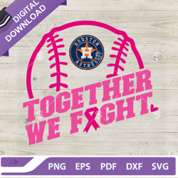 Together We Fight Houston Astros Logo SVG, Houston Astros Baseball Team Pink Ribbon SVG,NFL svg, Football svg, super bow