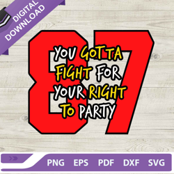 You Gotta Fight For Your Right To Party SVG, Travis Kelce 87 SVG, Kc Chiefs Football SVG,NFL svg, Football svg, super bo