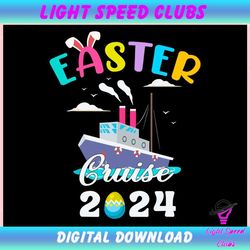 Family Easter Cruise 2024 Bunny ,Trending, Mothers day svg, Fathers day svg, Bluey svg, mom svg, dady svg.jpg