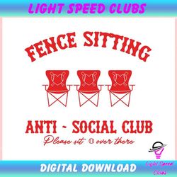 Fence Sitting Anti Social Club Please Sit Overthere ,Trending, Mothers day svg, Fathers day svg, Bluey svg, mom svg, dad