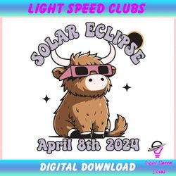 Funny Highland Cow Solar Eclipse April 8th 2024 ,Trending, Mothers day svg, Fathers day svg, Bluey svg, mom svg, dady sv