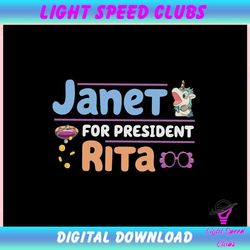 Funny Janet For President Rita Bluey ,Trending, Mothers day svg, Fathers day svg, Bluey svg, mom svg, dady svg.jpg