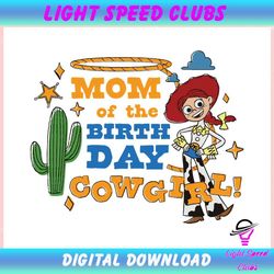 Mom Of The Birthday Cowgirl Toy Story ,Trending, Mothers day svg, Fathers day svg, Bluey svg, mom svg, dady svg.jpg