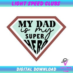 My Dad Is My Super Hero Diamond Sublimation Png