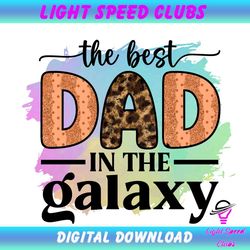 The Best Dad In The Galaxy Watercolor Sublimation Png