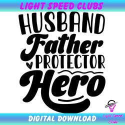 Husband Father Protector Hero Svg Design Fathers Day