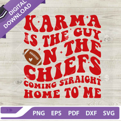Karma Is The Guy On The Chiefs Coming straight home to me SVG, Taylor Swift lyrics SVG,NFL svg, Football svg, super bowl