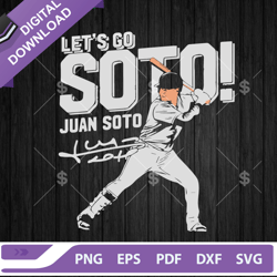 Lets Go Juan Soto Baseball Player SVG, Juan Gone SVG, New York Yankees MLB Baseball ,NFL svg, Football svg, super bowl s